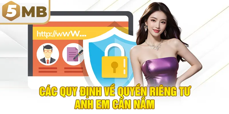 Các quy định về quyền riêng tư anh em cần nắm