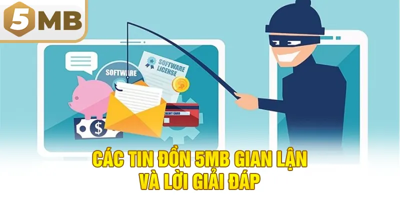 Các tin đồn 5MB gian lận và lời giải đáp
