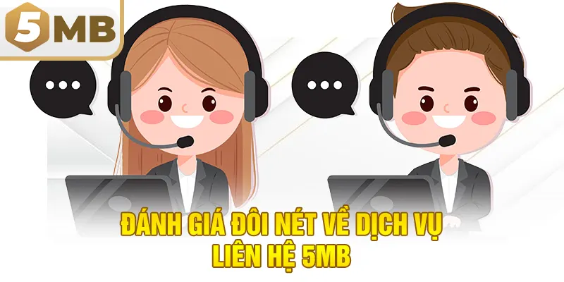 Đánh giá đôi nét về dịch vụ liên hệ 5MB 