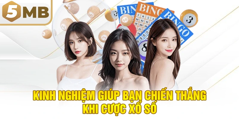 Kinh nghiệm giúp bạn chiến thắng khi cược xổ số