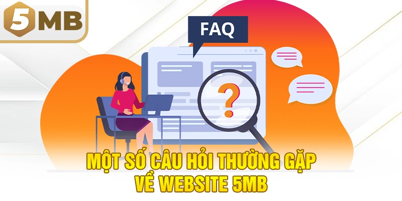 Một số câu hỏi thường gặp về website 5MB