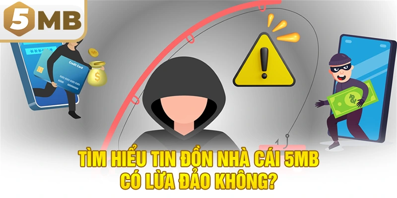 Tin đồn 5MB có lừa đảo không đến từ người chơi